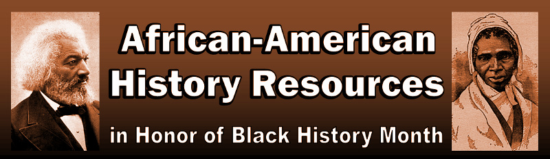 African-American History Resources - in Honor of Black History Month
