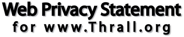 Web Privacy Statement for www.Thrall.org