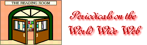 The Reading Room - Periodicals on the World Wide Web