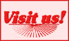 Visit us! 