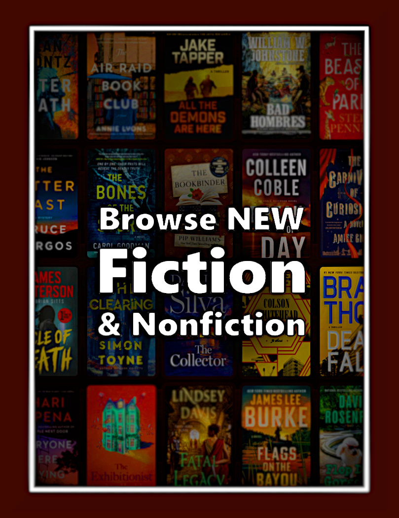 Browse New Fiction and Nonfiction