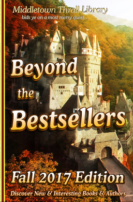 Middletown Thrall Library bids ye on a merry quest... Beyond the Bestsellers - Discovering New and Interesting Authors - Fall 2017 Edition