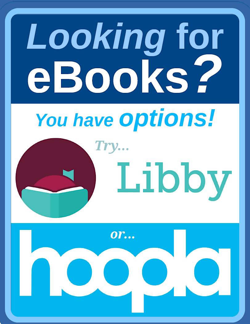 Looking for eBooks? You have options! Try Libby or OverDrive