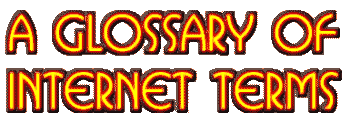 A Glossary of Internet Terms