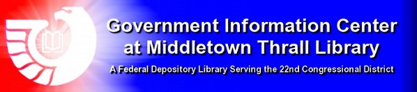 Government Information Center at Middletown Thrall Library - A Federal Depository Library Serving the 22nd Congressional District