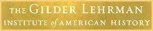 Gilder Lehrman Institute of
American History